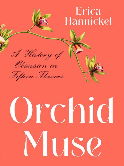 Title details for Orchid Muse by Erica Hannickel - Available